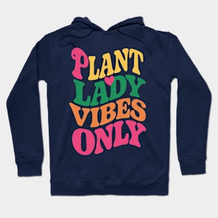 Plant Lady Vibes Only - Retro Plant lover Hoodie